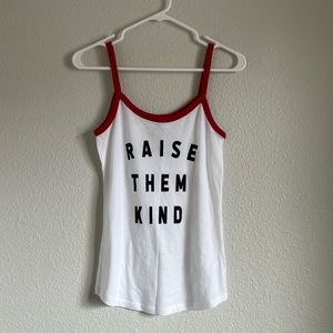 The Be Brand “Raise Them Kind” Tank, Size Medium